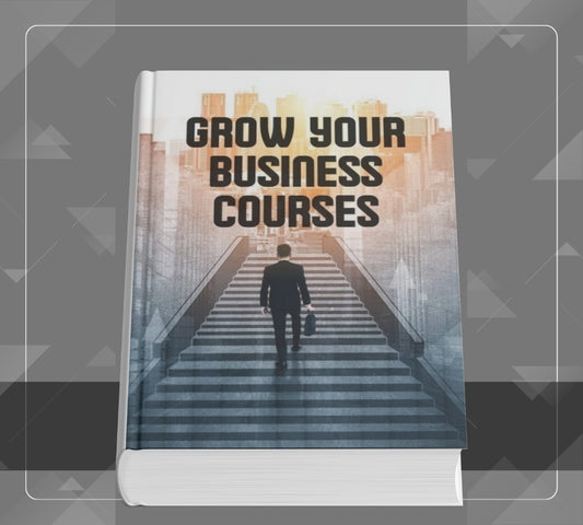Grow Your Business Fast With These Courses